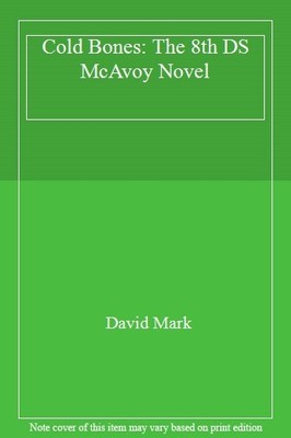 Cold Bones: The 8th DS McAvoy Novel,David Mark- 9781473643215