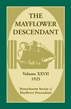Mass Soc of Mayflowe - Mayflower Descendant Volume 27 1925 - New pap - X555z