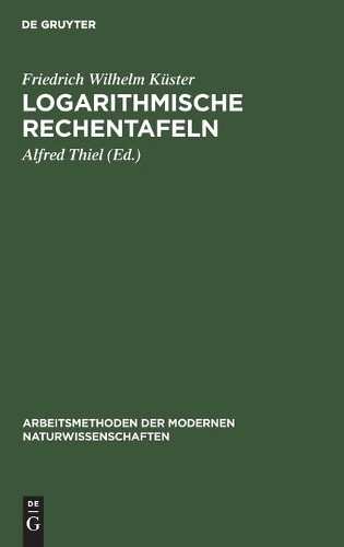 Friedrich Wilhelm Küster Logarithmische Rechentafeln (Hardback)