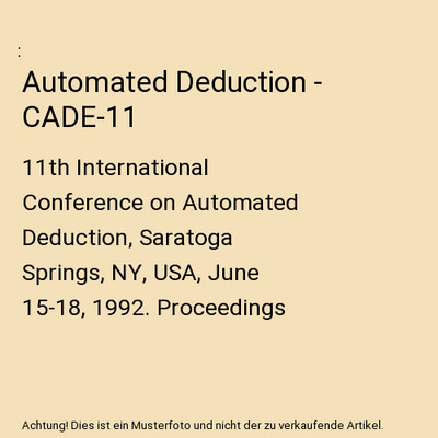 Automated Deduction - CADE-11: 11th International Conference on Automated Deduct