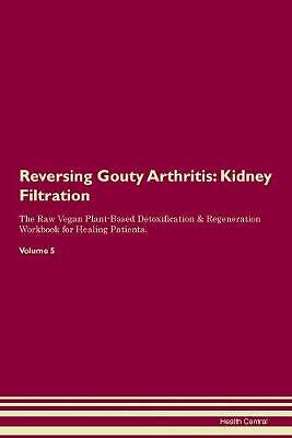 Reversing Gouty Arthritis Kidney Filtration The Ra