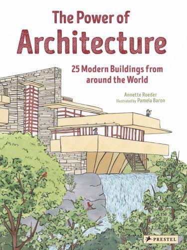 The Power of Architecture: 25 Modern Buildings from Around the World [hardcover]