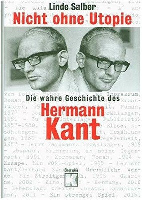 Nicht ohne Utopie: Die wahre Geschichte des Hermann Kant Buch Kulturmaschinen