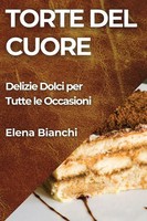 Elena Bianchi | Torte Del Cuore | Taschenbuch | Italienisch (2023)