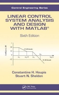 Linear Control System Analysis and Design with MATLAB - 9781466504264