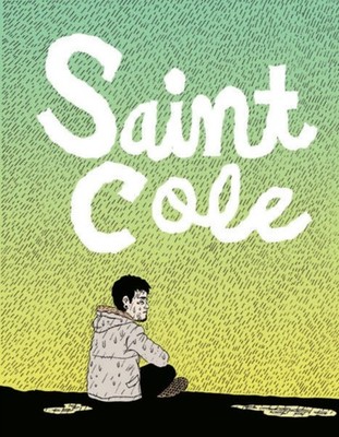 Saint Cole by Noah Van Sciver PAPERBACK 9781606998175