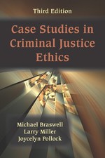 Case Studies in Criminal Justice Ethics, Third Edition by Michael Braswell