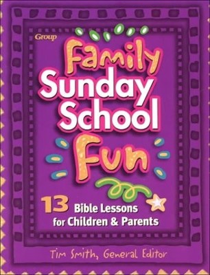 Family Sunday School Fun by Kraushaar, Janis,Sciarra, Mike,Smith, Tim, Good Book