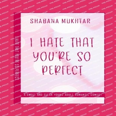 I Hate That You're So Perfect A Sweet And Clean Young Adult Roman