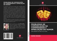 Hamid Housni | Problemas De ComunicaÇÃO Na CompreensÃO E ApreciaÇÃO Do Humor