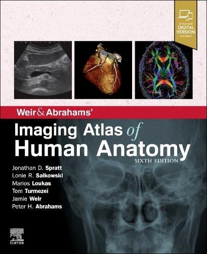 Weir & Abrahams' Imaging Atlas of Human Anatomy Spratt Salkowski Loukas 6e