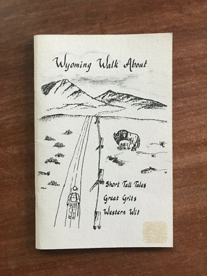 Wyoming Walk About; James W.  Ballard; 1993; Self Published; Chapbook Very Good