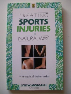 Treating Sports Injuries the Natural Way: Homoeopathic Self Trea