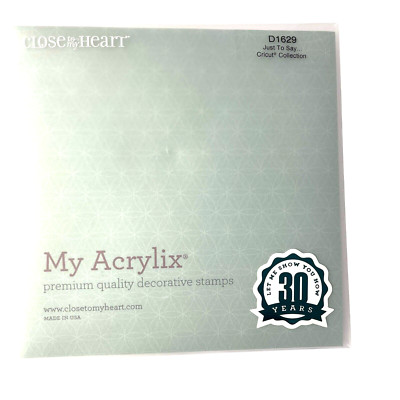 My Acrylix Close To My Heart JUST TO SAY D1629  Acrylic Stamps