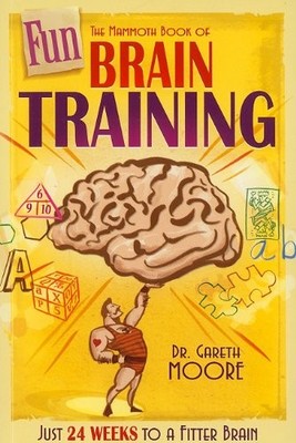 THE MAMMOTH BOOK OF FUN BRAIN-TRAINING By Gareth Moore *Excellent Condition*
