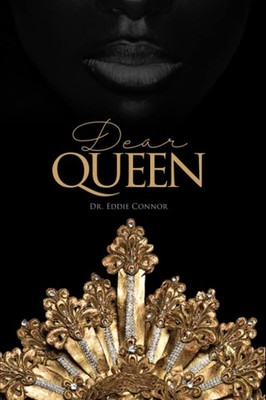 Dear Queen: Jewels of Wisdom for Loving Yourself and Knowing Your Worth by Conn,