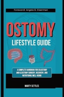 Marty Settles The Ostomy Lifestyle Guide (Paperback)