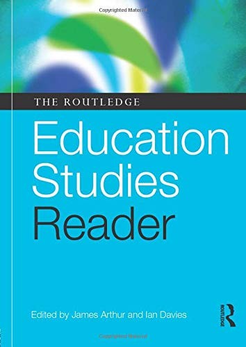 The Routledge Education Studies Reader,James Arthur, Ian Davies