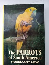 The Parrots of South America 1972 HC VG by Rosemary Low (437)
