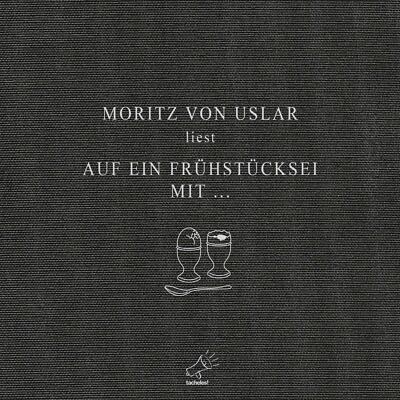 Moritz von Uslar liest: Auf ein Frühstücksei mit ... neu Hörbuch 2CDs
