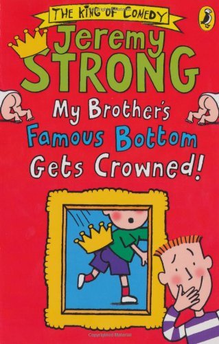 My Brother's Famous Bottom Gets Crowned! (Laugh Your Socks Off) By Jeremy Stron
