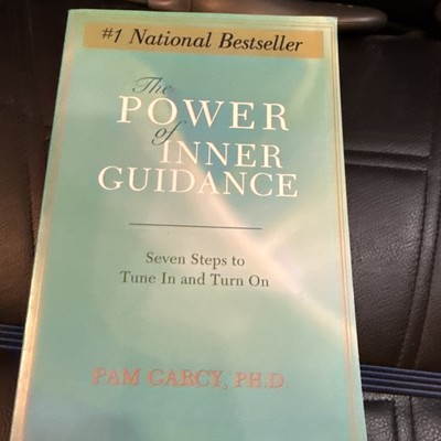 Power of Inner Guidance : Seven Steps to Tune in and Turn On by Pam Garcy (2007,