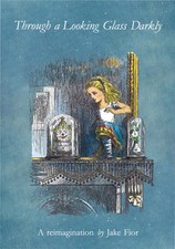 Alice in Wonderland. Through A Looking Glass Darkly SIGNED LIMITED 125 Copies