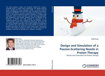 Design and Simulation of a Passive-Scattering Nozzle in Proton Therapy Fada Guan