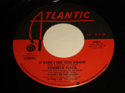 Roberta Flack - If Ever I See You Again / I'd Like To Be Baby To You 45 - Soul