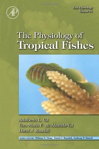 Fish Physiology: The Physiology of Tropical Fishes Val Fonseca de Volume 21