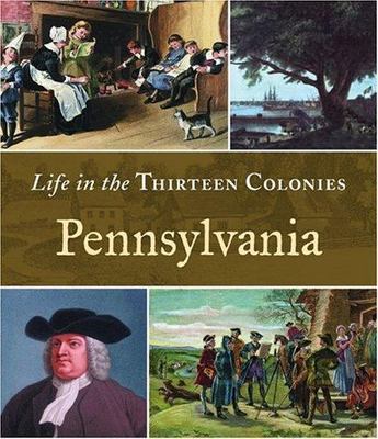 Pennsylvania (Life in the Thirteen Colonies) by Deborah H. Deford