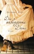 Die unbeugsame Dame: Roman von Gist, Deeanne | Buch | Zustand akzeptabel