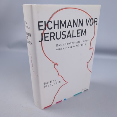 Bettina Stangneth Eichmann Vor Jerusalem Leben Eines Massenmörders NS Geschichte