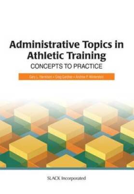 Administrative Topics in Athletic Training: Concepts to Practice - GOOD