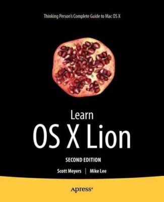 Learn OS X Lion, Scott Meyers,Mike Le, Very Good, Paperback