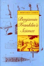 Benjamin Franklin's Science by PhD Cohen, I Bernard, Professor: Used