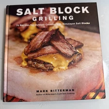 Salt Block Grilling : 70 Recipes for Outdoor Cooking with Himalayan Salt Blocks