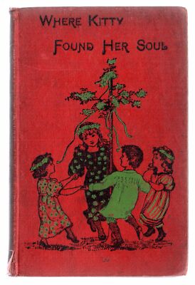 Where Kitty Found Her Soul - Mrs J H Walworth - Acceptable - Hardcover