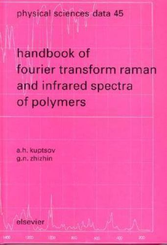 Handbook of Fourier Transform Raman and Infrared Spectra of Polymers Volume 45