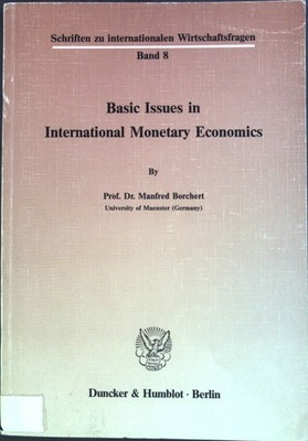 Basic issues in international monetary economics. Schriften zu internati 1811818