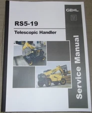 GEHL RS5-19 TELESCOPIC TELE-HANDLER SERVICE SHOP REPAIR MANUAL BOOK 913301