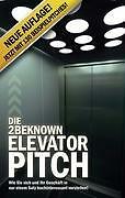 Die 2BEKNOWN Elevator Pitch von Alexander Riedl (2009, Taschenbuch)