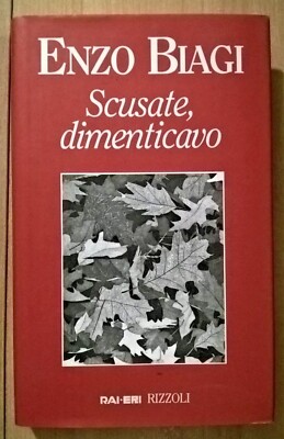 SCUSATE DIMENTICAVO Enzo Biagi Rizzoli Rai.Eri 1997 