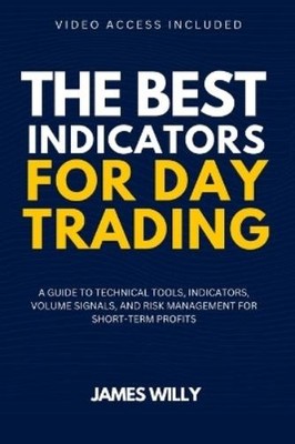 James Willy The Best Indicators For Day Trading (Taschenbuch) (US IMPORT)