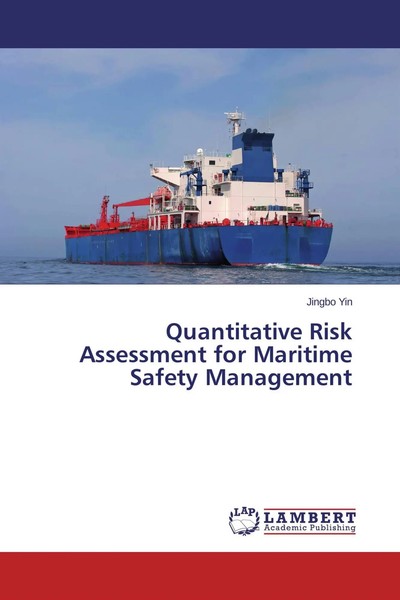 Jingbo Yin | Quantitative Risk Assessment For Maritime Safety Management | Buch-image