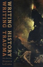 Writing History, Writing Trauma (Pa..., LaCapra, Domini