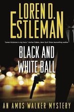 Black and White Ball: An Amos Walker Mystery; A- hardcover, Estleman, 0765388472