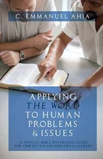 Applying the Word to Human Problems  Issues: A Topical Bible Refere - VERY GOOD