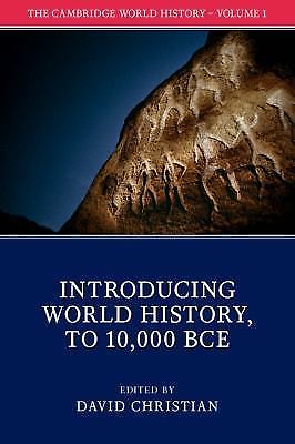 The Cambridge World History: Volume 1, Introducing World History, to 10,000 BCE