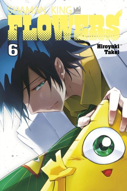 SHAMAN KING: FLOWERS 6 by Hiroyuki Takei (Paperback Book)